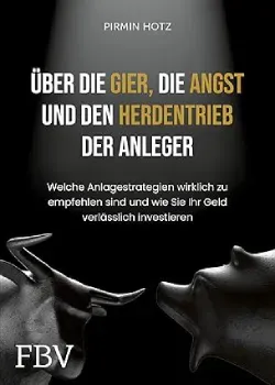 Über die Gier, die Angst und den Herdentrieb der Anleger von Pirmin Hotz - Investblog.ch